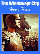 Henry Treece: The Windswept City 