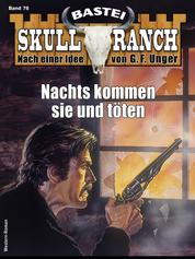 Skull-Ranch 76 - Nachts kommen sie und töten
