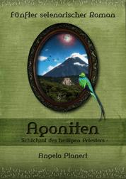 Agoniten - Schicksal des heiligen Priesters - Fünfter selenorischer Roman