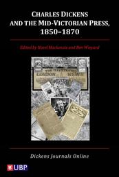 Charles Dickens & the Mid-Victorian Press, 1850-1870