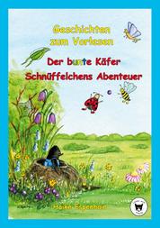 Geschichten zum Vorlesen - Der bunte Käfer & Schnüffelchens Abenteuer