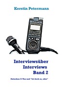 Kerstin Petermann: Interviews über Interviews Band 2 