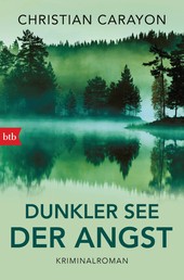 Dunkler See der Angst - Kriminalroman