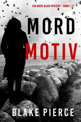 Mordmotiv (Ein Avery Black Mystery – Band 1)