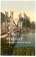 G. N. Wright: Scenes in North Wales 