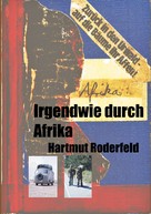 Hartmut Roderfeld: Irgendwie durch Afrika 