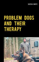 Problem Dogs and Their Therapy - Or a Puristic Socialization Method of So-Called Behaviorally Conspicuous Dogs