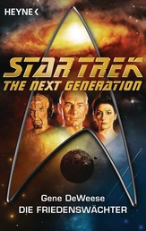 Star Trek - The Next Generation: Die Friedenswächter - Roman