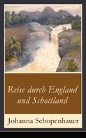 Johanna Schopenhauer: Reise durch England und Schottland 
