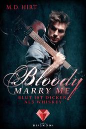 Bloody Marry Me 1: Blut ist dicker als Whiskey - Vampir-Liebesroman