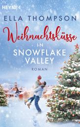 Weihnachtsküsse in Snowflake Valley - Roman