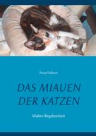 Petra Falkner: Das Miauen der Katzen 