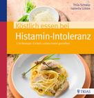 Thilo Schleip: Köstlich essen bei Histamin-Intoleranz ★★★