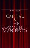 Karl Marx: Capital & The Communist Manifesto 