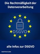 Martina Kloss: Die Rechtmäßigkeit der Datenverarbeitung und alle Infos zur DSGVO 