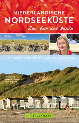Bruckmann Reiseführer Niederländische Nordseeküste: Zeit für das Beste