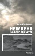 Otto Köhlmeier: Heimkehr ins Dorf der Väter 