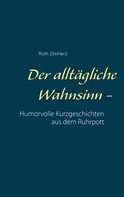 Ruth ZimHeck: Der alltägliche Wahnsinn - ★★★