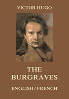 Victor Hugo: The Burgraves 