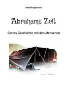 Axel Burghausen: Abrahams Zelt 