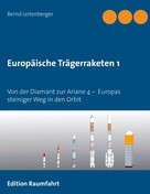 Bernd Leitenberger: Europäische Trägerraketen 1 