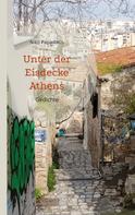 Niko Papadakis: Unter der Eisdecke Athens 