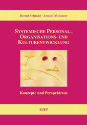 Systemische Personal-, Organisations- und Kulturentwicklung - Konzepte und Perspektiven