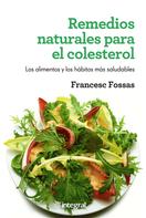 Francesc J. Fossas: Remedios naturales para el colesterol 