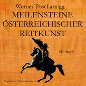 Meilensteine österreichischer Reitkunst - Eine europäische Kulturgeschichte