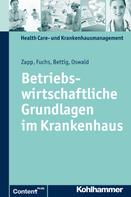 Winfried Zapp: Betriebswirtschaftliche Grundlagen im Krankenhaus 