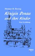 Dietmar H. Herzog: Königin Donau und ihre Kinder 