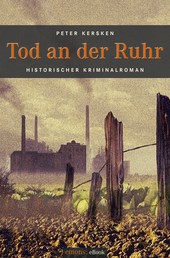 Tod an der Ruhr - Historischer Kriminalroman