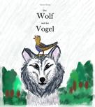 Nancy Omreg: Der Wolf und der Vogel 