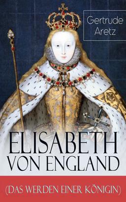 Elisabeth von England (Das Werden einer Königin)