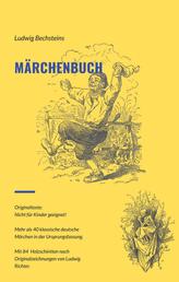 Ludwig Bechsteins Märchenbuch - Mit unveränderten Originaltexten