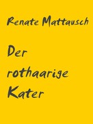 Renate Mattausch: Der rothaarige Kater 