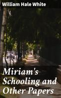 William Hale White: Miriam's Schooling and Other Papers 