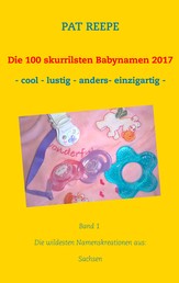 Die 100 skurrilsten Babynamen 2017 - Sachsen