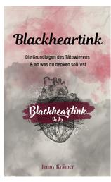 Blackheartink by Jey - Die Grundlagen des Tätowierens & an was du denken solltest