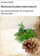Andrea Waldl: Weihnachtsüberlebensbuch 