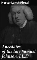 Henry Morley: Anecdotes of the late Samuel Johnson, LL.D 