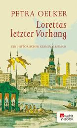 Lorettas letzter Vorhang - Ein historischer Hamburg-Krimi