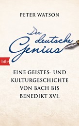 Der deutsche Genius - Eine Geistes- und Kulturgeschichte von Bach bis Benedikt XVI. -