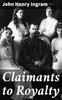 John Henry Ingram: Claimants to Royalty 