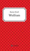 Rainer Kraft: Wolfram 