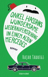 Onkel Hassans wundersame Wiederauferstehung in einem alten Mercedes - Roman