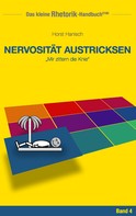 Horst Hanisch: Rhetorik-Handbuch 2100 - Nervosität austricksen 