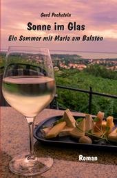 Sonne im Glas - Ein Sommer mit Maria am Balaton