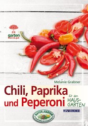 Chili, Paprika und Peperoni - für den Hausgarten