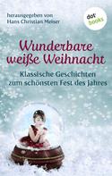 Hans Christian Meiser: Wunderbare weiße Weihnacht ★★★★
